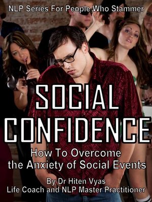 cover image of Social Confidence--How to Overcome the Anxiety of Social Events (NLP series for people who stammer)